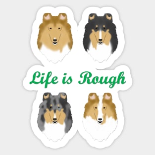 Life is Rough Sticker